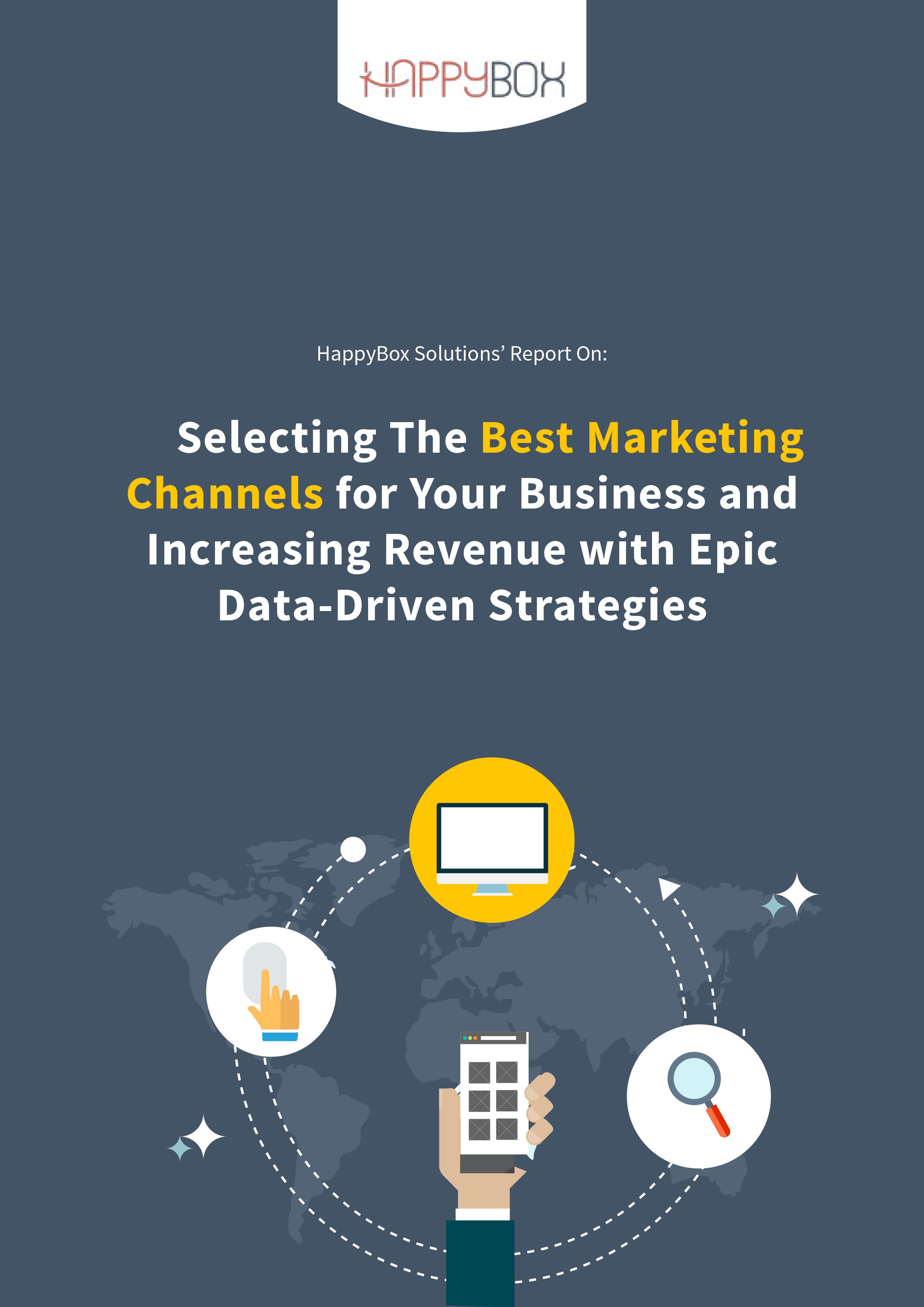 Selecting The Best Marketing Channels for Your Business and Increasing Revenue with Epic Data-Driven Strategies – Happy Box Solutions